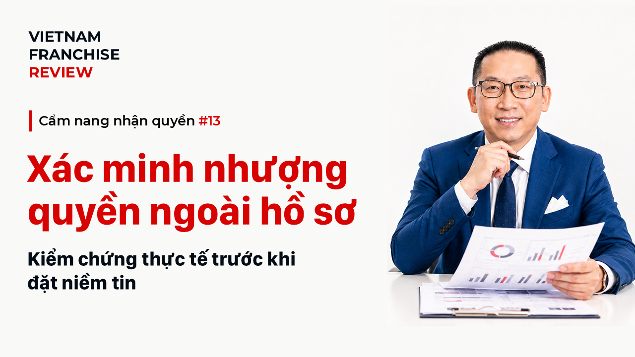 Nhận quyền #13: Xác minh cơ hội nhượng quyền ngoài hồ sơ