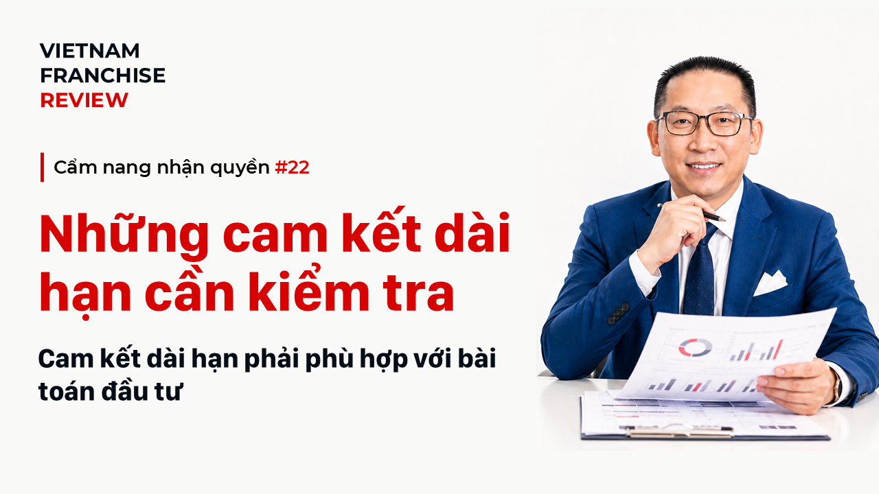 Nhận quyền #22: Những cam kết dài hạn cần kiểm tra