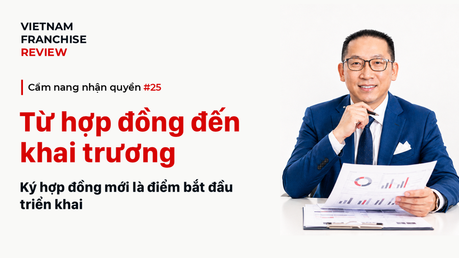Nhận quyền #25: Sau khi ký hợp đồng nhượng quyền cần làm gì? Nhận quyền #25: Sau khi ký hợp đồng nhượng quyền cần làm gì?