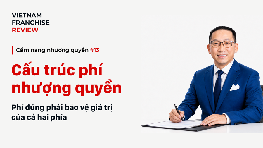 Nhượng quyền #13: Thiết kế cấu trúc phí cho hệ thống nhượng quyền Nhượng quyền #13: Thiết kế cấu trúc phí cho hệ thống nhượng quyền