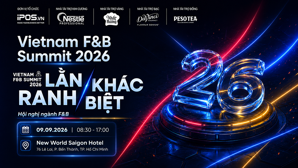 Vietnam F&B Summit 2026: Hội nghị ngành F&B với chủ đề “Lằn ranh khác biệt”