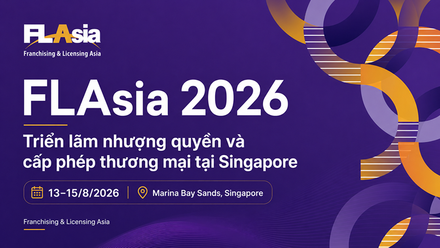 FLAsia 2026: Triển lãm nhượng quyền và cấp phép thương mại tại Singapore FLAsia 2026: Triển lãm nhượng quyền và cấp phép thương mại tại Singapore