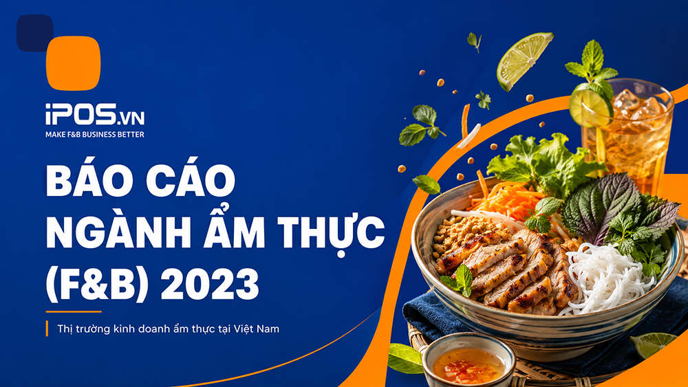 Báo cáo ngành Ẩm thực (F&B) 2023